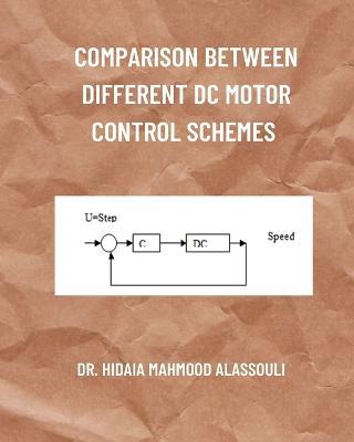 Comparison between Different DC Motor Control Schemes - Hidaia Mahmood Alassouli - cover