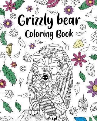 Grizzly Bear Coloring Book: Adult Crafts & Hobbies Coloring Books, Floral Mandala Pages - Paperland - cover