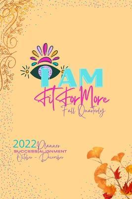 I Am Fit For More Success Planner: Fall Quarterly - Lea Thompson - cover