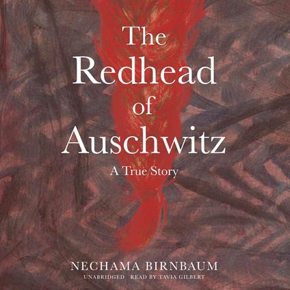 The Redhead of Auschwitz