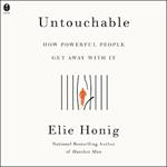 Untouchable: How Powerful People Get Away with It
