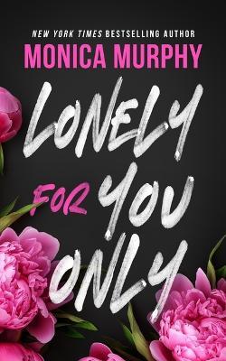 Lonely for You Only: A Lancaster Novel - Monica Murphy - cover