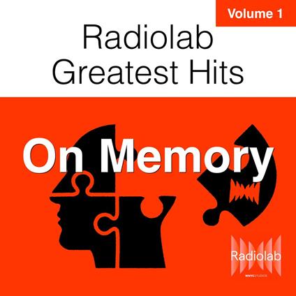 Radiolab Greatest Hits, Vol. 1