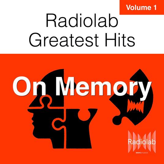 Radiolab Greatest Hits, Vol. 1