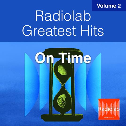 Radiolab Greatest Hits, Vol. 2
