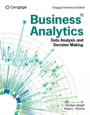 Business Analytics: Data Analysis & Decision Making, Cengage International Edition - S. Albright,Wayne Winston - cover