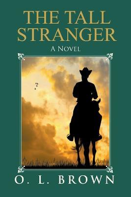 The Tall Stranger - O L Brown - cover