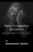 Pelvic Congestion Syndrome - Beyond Menstrual Cramps