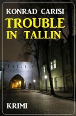 Trouble in Tallinn: Krimi