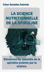 La Science Nutritionnelle De La Spiruline
