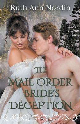The Mail Order Bride's Deception - Ruth Ann Nordin - cover