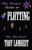 The Pocket Guide to Plotting - Troy Lambert - cover