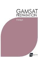 GAMSAT Preparation Essays: Efficient Methods, Detailed Techniques, and Proven Strategies for GAMSAT Preparation - Michael Tan - cover