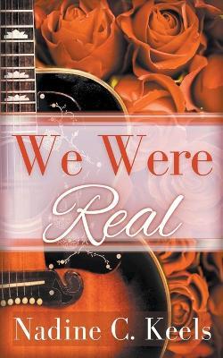 We Were Real - Nadine C Keels - cover