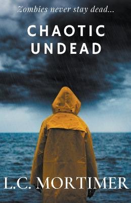 Chaotic Undead - L C Mortimer - cover
