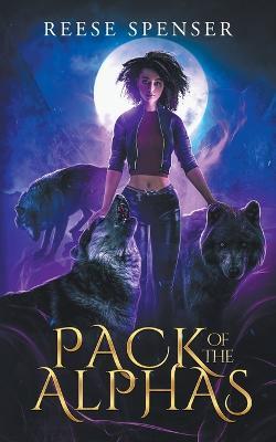 Pack of the Alphas - Reese Spenser - cover