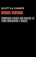 MacOS Ventura: Primeros Pasos Con macOS 13 Para MacBooks E iMacs