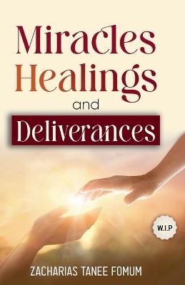 Miracles, Healings, and Deliverances - Zacharias Tanee Fomum - cover