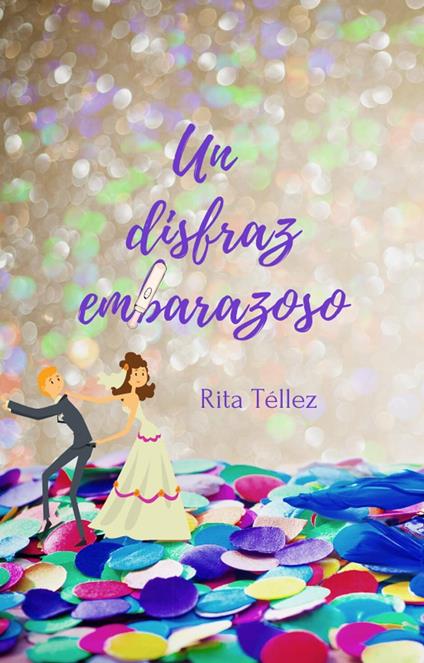 Un disfraz embarazoso - Rita Téllez - ebook