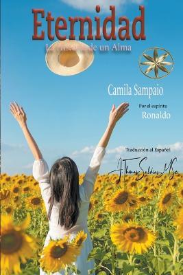 Eternidad: La Historia de un Alma - Camila Sampaio,Por El Espiritu Ronaldo,J Thomas Msc Saldias - cover