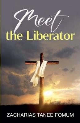 Meet The Liberator - Zacharias Tanee Fomum - cover