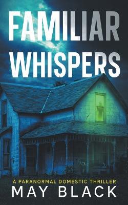 Familiar Whispers - Lynn Stout,May Black - cover
