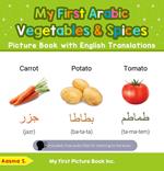 My First Arabic Vegetables & Spices Picture Book with English Translations