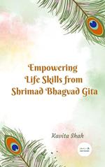 Empowering Life Skills From Shirmad Bhagvad Gita