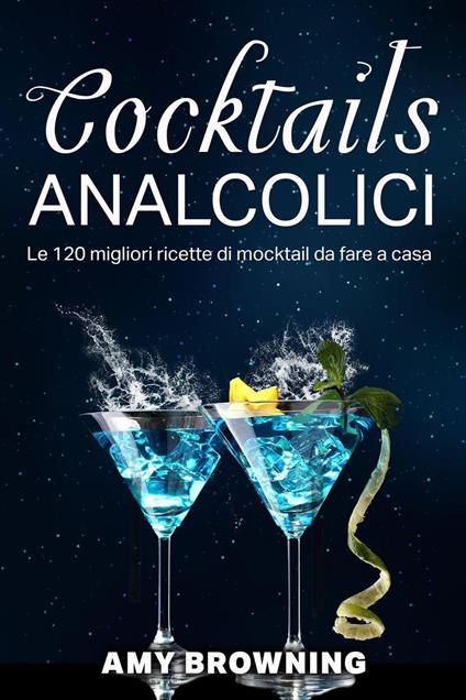 Cocktail analcolici - Amy Browning - ebook