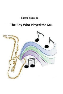 The Boy Who Played the Sax - Simone Malacrida - cover