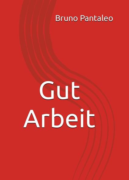 Gut Arbeit