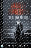 Anxiety & Depression in Children & Teens - Anne C Galloway - cover