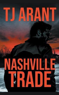 Nashville Trade - Tj Arant - cover