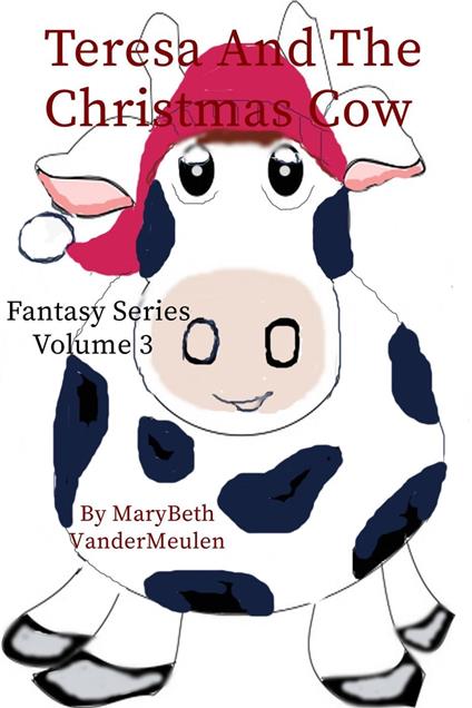 Teresa and the Christmas Cow - MaryBeth VanderMeulen - ebook