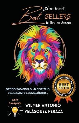 ?Como hacer Best Sellers tu libro en Amazon? - Wilmer Antonio Velasquez Peraza - cover