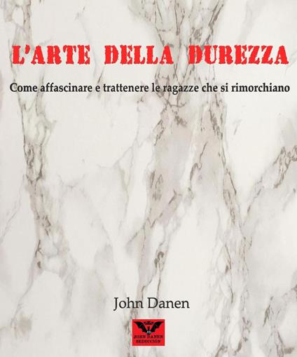 L'arte della Durezza - John Danen - ebook