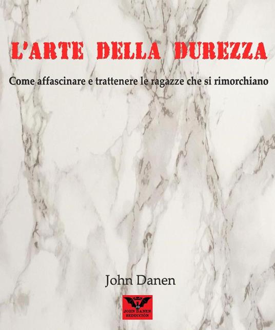 L'arte della Durezza - John Danen - ebook