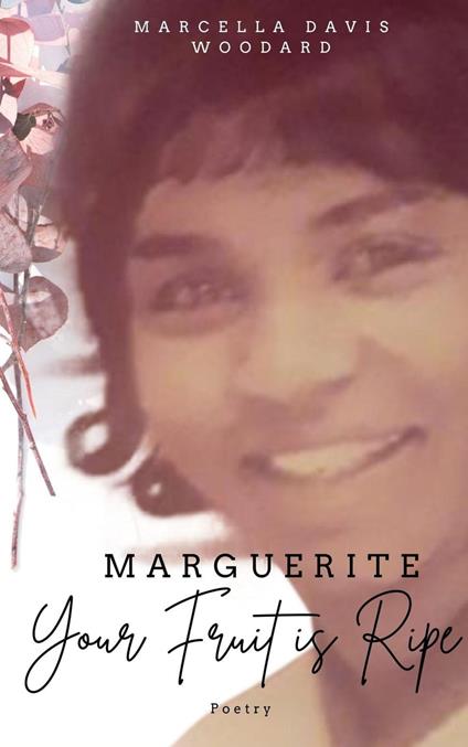 MARGUERITE: Your Fruit Is Ripe