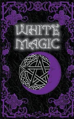 White Magic Spell Book - Brittany Nightshade - cover