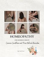 Homeopathy for Women's Health: Common Conditions and Their Natural Remedies