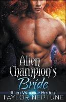 Alien Champion's Bride - Taylor Neptune - cover