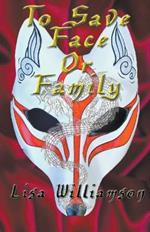 To Save Face or Family