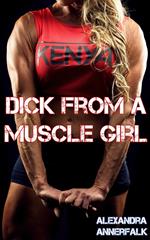 Dick From a Muscle Girl