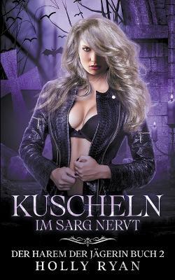 Kuscheln im Sarg nervt - Holly Ryan - cover