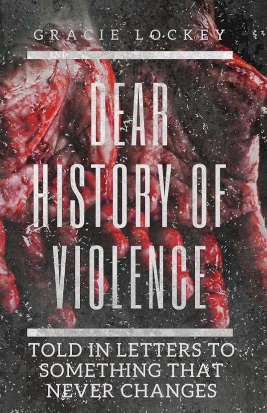 Dear History of Violence - Gracie Lockey - ebook