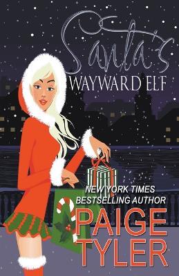 Santa's Wayward Elf - Paige Tyler - cover