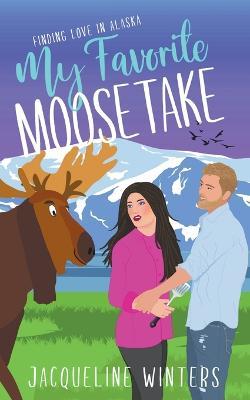 My Favorite Moosetake - Jacqueline Winters - cover