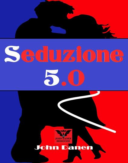 Seduzione 5.0 - John Danen - ebook