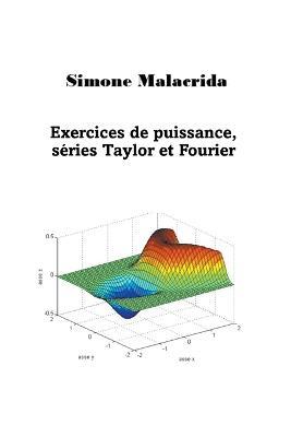 Exercices de puissance, series Taylor et Fourier - Simone Malacrida - cover