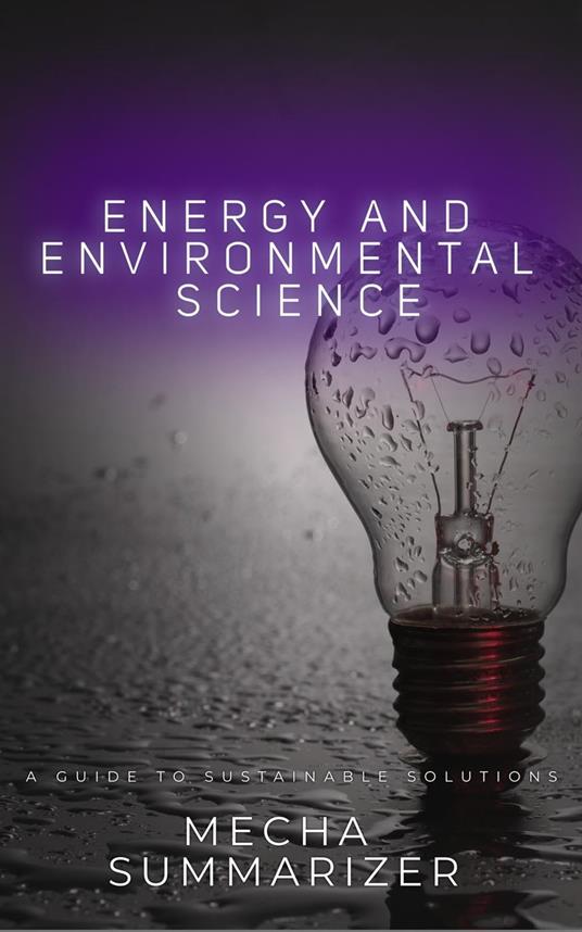 Energy and Environmental Science: A Guide to Sustainable Solutions